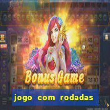 jogo com rodadas gratis sem deposito